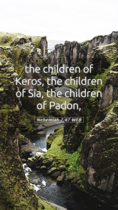 Picture 05 - Nehemiah 7:47 WEB Mobile Phone Wallpaper - the children of Keros, the children of Sia, the - Mobile Bible Verse Wallpaper