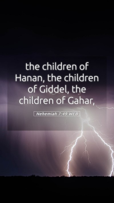 Picture 05 - Nehemiah 7:49 WEB Mobile Phone Wallpaper - the children of Hanan, the children of Giddel, - Mobile Bible Verse Wallpaper