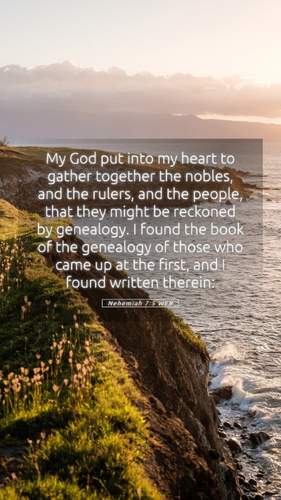 Picture 05 - Nehemiah 7:5 WEB Mobile Phone Wallpaper - My God put into my heart to gather together the - Mobile Bible Verse Wallpaper