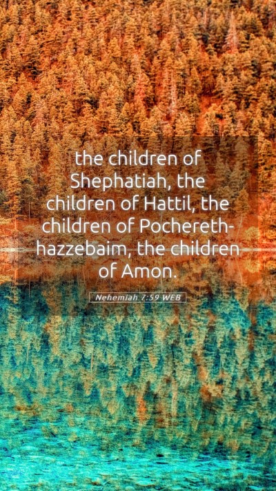 Picture 05 - Nehemiah 7:59 WEB Mobile Phone Wallpaper - the children of Shephatiah, the children of - Mobile Bible Verse Wallpaper