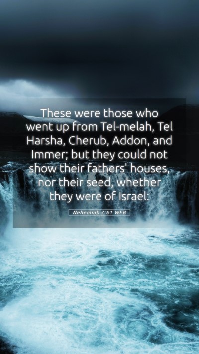 Picture 05 - Nehemiah 7:61 WEB Mobile Phone Wallpaper - These were those who went up from Tel-melah, Tel - Mobile Bible Verse Wallpaper