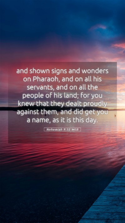 Picture 05 - Nehemiah 9:10 WEB Mobile Phone Wallpaper - and shown signs and wonders on Pharaoh, and on - Mobile Bible Verse Wallpaper