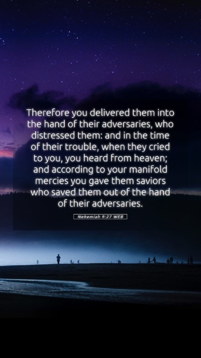 Picture 05 - Nehemiah 9:27 WEB Mobile Phone Wallpaper - Therefore you delivered them into the hand of - Mobile Bible Verse Wallpaper