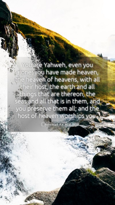 Picture 05 - Nehemiah 9:6 WEB Mobile Phone Wallpaper - You are Yahweh, even you alone; you have made - Mobile Bible Verse Wallpaper