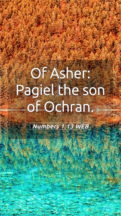 Picture 05 - Numbers 1:13 WEB Mobile Phone Wallpaper - Of Asher: Pagiel the son of - Mobile Bible Verse Wallpaper