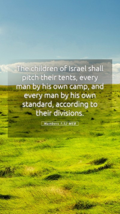 Picture 05 - Numbers 1:52 WEB Mobile Phone Wallpaper - The children of Israel shall pitch their tents, - Mobile Bible Verse Wallpaper