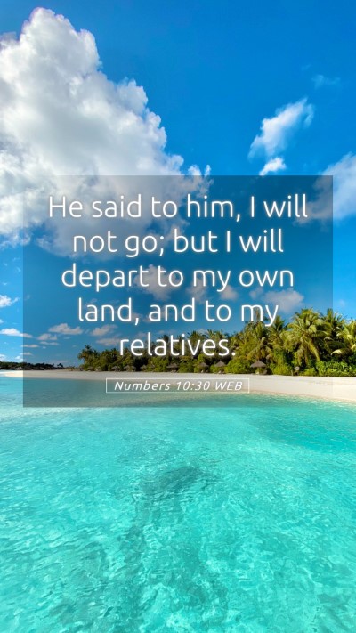 Picture 05 - Numbers 10:30 WEB Mobile Phone Wallpaper - He said to him, I will not go; but I will depart - Mobile Bible Verse Wallpaper