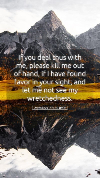 Picture 05 - Numbers 11:15 WEB Mobile Phone Wallpaper - If you deal thus with me, please kill me out of - Mobile Bible Verse Wallpaper