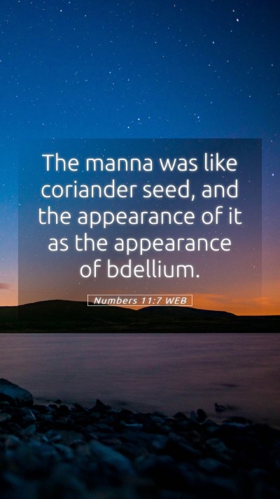 Picture 05 - Numbers 11:7 WEB Mobile Phone Wallpaper - The manna was like coriander seed, and the - Mobile Bible Verse Wallpaper
