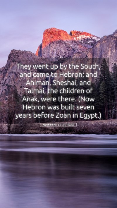 Picture 05 - Numbers 13:22 WEB Mobile Phone Wallpaper - They went up by the South, and came to Hebron; - Mobile Bible Verse Wallpaper