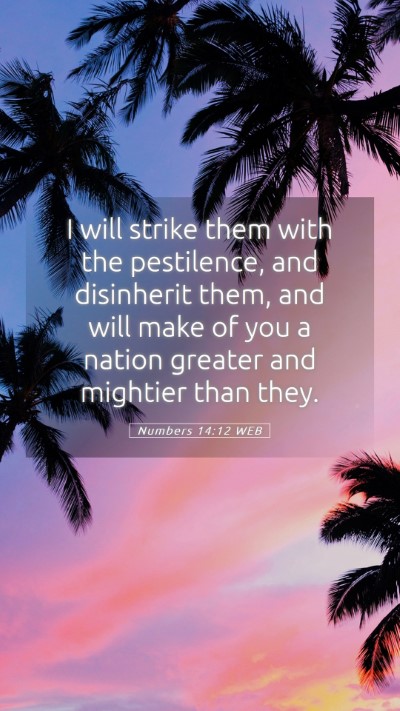 Picture 05 - Numbers 14:12 WEB Mobile Phone Wallpaper - I will strike them with the pestilence, and - Mobile Bible Verse Wallpaper