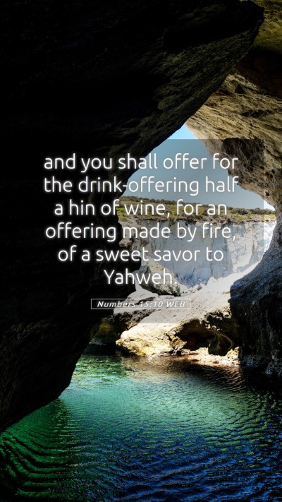 Picture 05 - Numbers 15:10 WEB Mobile Phone Wallpaper - and you shall offer for the drink-offering half a - Mobile Bible Verse Wallpaper