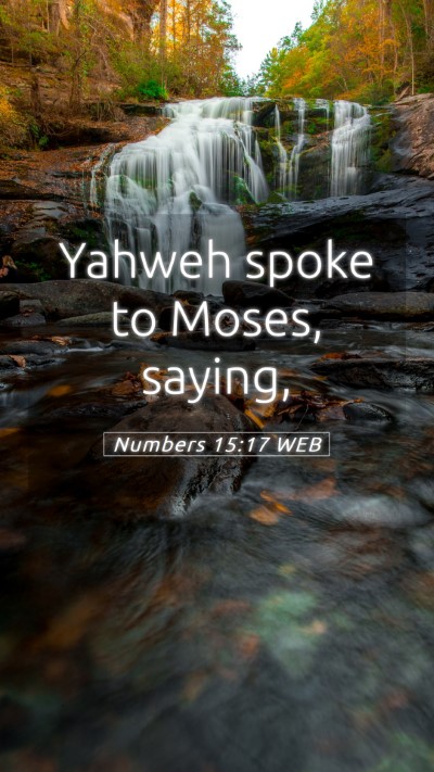 Picture 05 - Numbers 15:17 WEB Mobile Phone Wallpaper - Yahweh spoke to Moses, - Mobile Bible Verse Wallpaper
