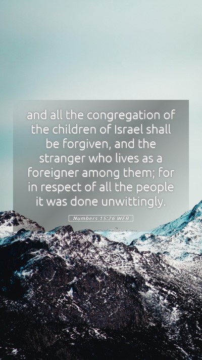 Picture 05 - Numbers 15:26 WEB Mobile Phone Wallpaper - and all the congregation of the children of - Mobile Bible Verse Wallpaper