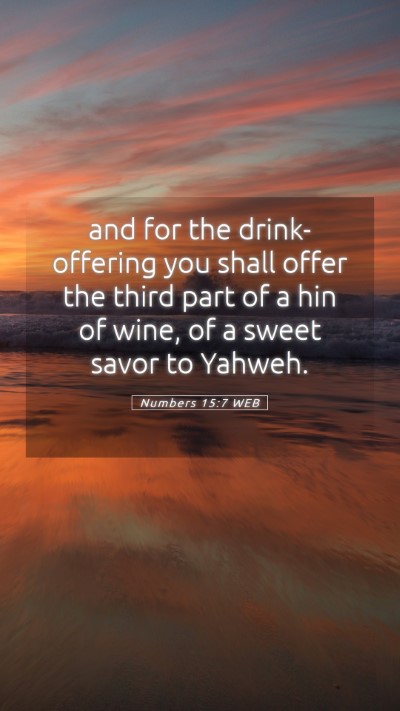 Picture 05 - Numbers 15:7 WEB Mobile Phone Wallpaper - and for the drink-offering you shall offer the - Mobile Bible Verse Wallpaper