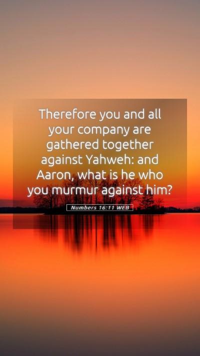 Picture 05 - Numbers 16:11 WEB Mobile Phone Wallpaper - Therefore you and all your company are gathered - Mobile Bible Verse Wallpaper