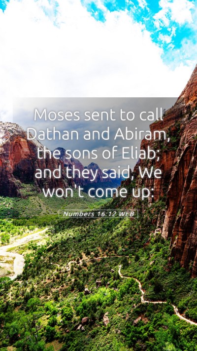 Picture 05 - Numbers 16:12 WEB Mobile Phone Wallpaper - Moses sent to call Dathan and Abiram, the sons of - Mobile Bible Verse Wallpaper