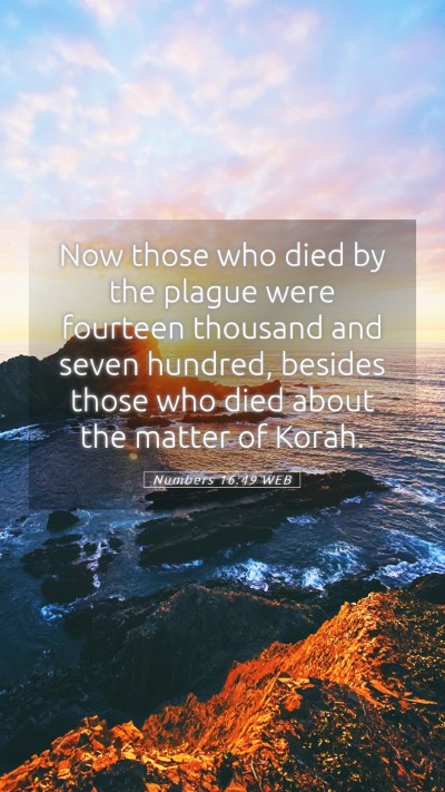 Picture 05 - Numbers 16:49 WEB Mobile Phone Wallpaper - Now those who died by the plague were fourteen - Mobile Bible Verse Wallpaper