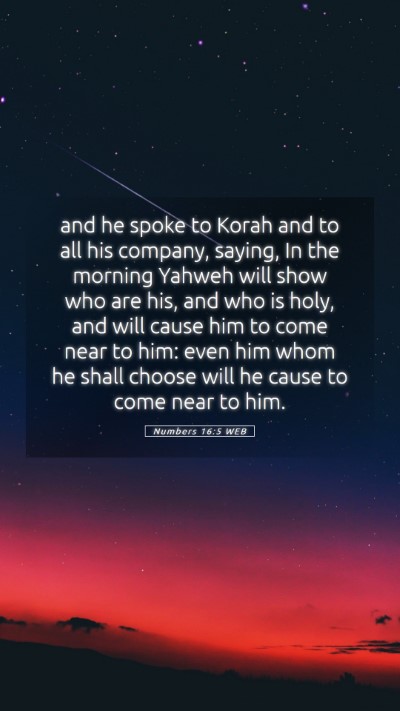 Picture 05 - Numbers 16:5 WEB Mobile Phone Wallpaper - and he spoke to Korah and to all his company, - Mobile Bible Verse Wallpaper
