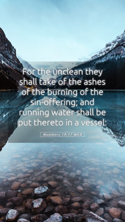 Picture 05 - Numbers 19:17 WEB Mobile Phone Wallpaper - For the unclean they shall take of the ashes of - Mobile Bible Verse Wallpaper