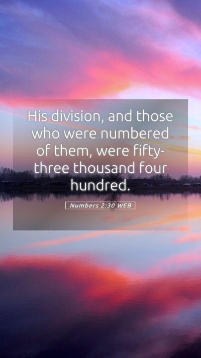 Picture 05 - Numbers 2:30 WEB Mobile Phone Wallpaper - His division, and those who were numbered of - Mobile Bible Verse Wallpaper