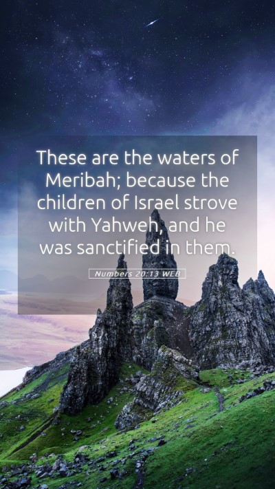 Picture 05 - Numbers 20:13 WEB Mobile Phone Wallpaper - These are the waters of Meribah; because the - Mobile Bible Verse Wallpaper