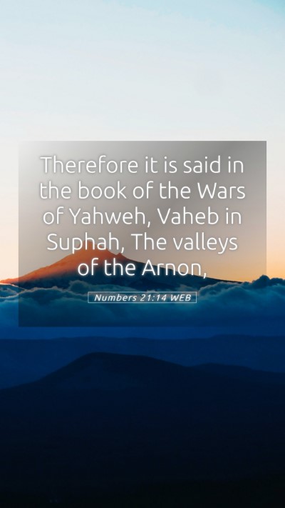 Picture 05 - Numbers 21:14 WEB Mobile Phone Wallpaper - Therefore it is said in the book of the Wars of - Mobile Bible Verse Wallpaper