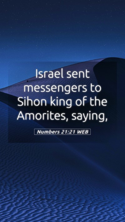 Picture 05 - Numbers 21:21 WEB Mobile Phone Wallpaper - Israel sent messengers to Sihon king of the - Mobile Bible Verse Wallpaper