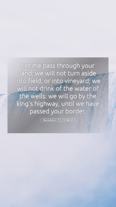 Picture 05 - Numbers 21:22 WEB Mobile Phone Wallpaper - Let me pass through your land: we will not turn - Mobile Bible Verse Wallpaper