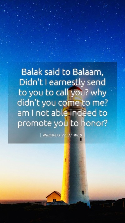 Picture 05 - Numbers 22:37 WEB Mobile Phone Wallpaper - Balak said to Balaam, Didn't I earnestly send to - Mobile Bible Verse Wallpaper
