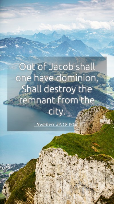 Picture 05 - Numbers 24:19 WEB Mobile Phone Wallpaper - Out of Jacob shall one have dominion, Shall - Mobile Bible Verse Wallpaper