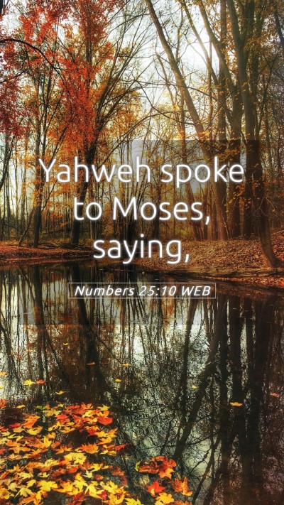 Picture 05 - Numbers 25:10 WEB Mobile Phone Wallpaper - Yahweh spoke to Moses, - Mobile Bible Verse Wallpaper