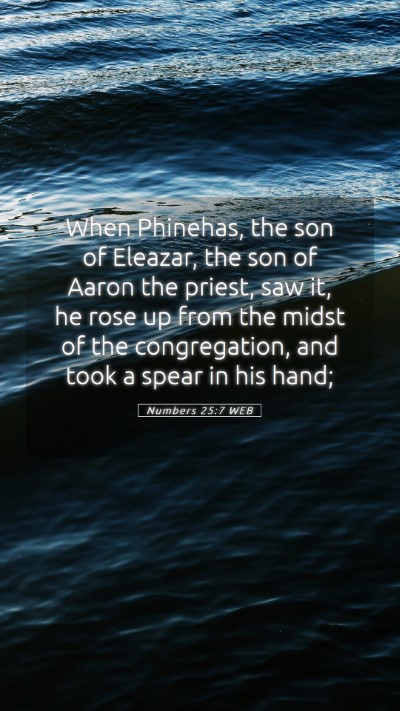 Picture 05 - Numbers 25:7 WEB Mobile Phone Wallpaper - When Phinehas, the son of Eleazar, the son of - Mobile Bible Verse Wallpaper