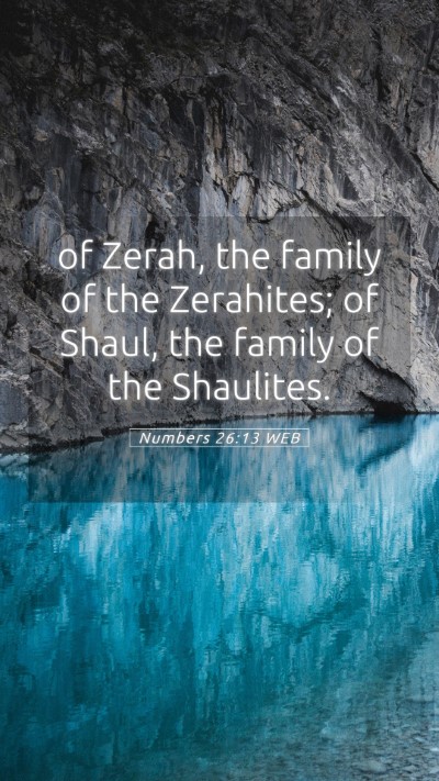 Picture 05 - Numbers 26:13 WEB Mobile Phone Wallpaper - of Zerah, the family of the Zerahites; of Shaul, - Mobile Bible Verse Wallpaper