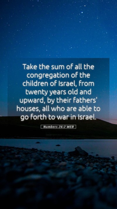 Picture 05 - Numbers 26:2 WEB Mobile Phone Wallpaper - Take the sum of all the congregation of the - Mobile Bible Verse Wallpaper