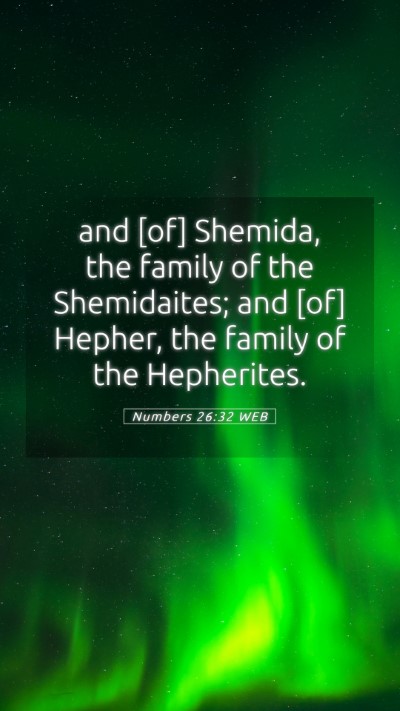 Picture 05 - Numbers 26:32 WEB Mobile Phone Wallpaper - and [of] Shemida, the family of the Shemidaites; - Mobile Bible Verse Wallpaper