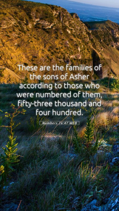 Picture 05 - Numbers 26:47 WEB Mobile Phone Wallpaper - These are the families of the sons of Asher - Mobile Bible Verse Wallpaper