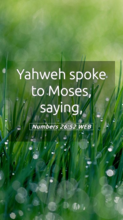 Picture 05 - Numbers 26:52 WEB Mobile Phone Wallpaper - Yahweh spoke to Moses, - Mobile Bible Verse Wallpaper