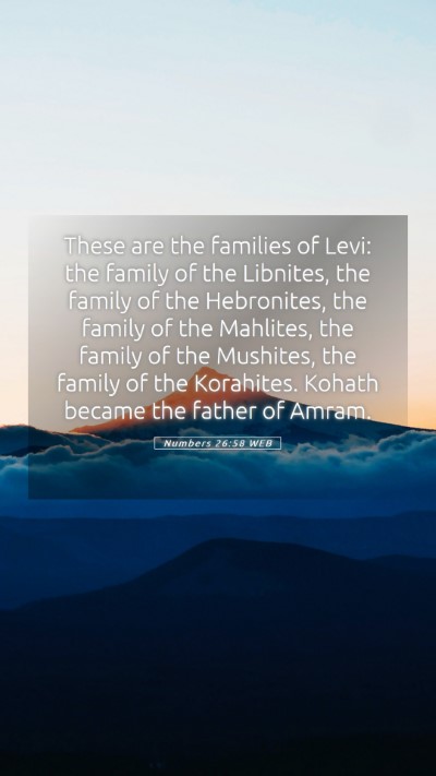 Picture 05 - Numbers 26:58 WEB Mobile Phone Wallpaper - These are the families of Levi: the family of the - Mobile Bible Verse Wallpaper