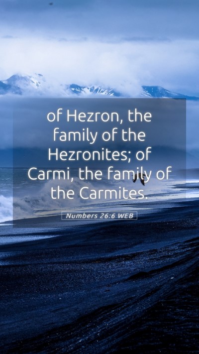 Picture 05 - Numbers 26:6 WEB Mobile Phone Wallpaper - of Hezron, the family of the Hezronites; of - Mobile Bible Verse Wallpaper