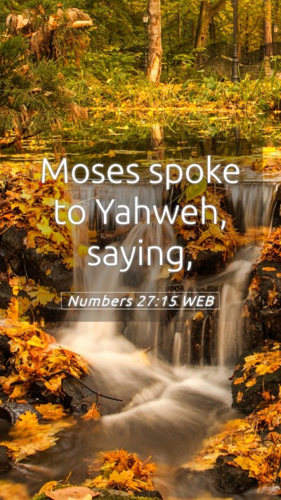 Picture 05 - Numbers 27:15 WEB Mobile Phone Wallpaper - Moses spoke to Yahweh, - Mobile Bible Verse Wallpaper