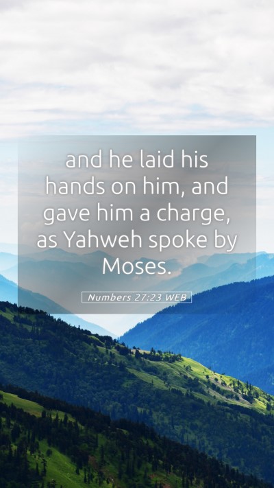 Picture 05 - Numbers 27:23 WEB Mobile Phone Wallpaper - and he laid his hands on him, and gave him a - Mobile Bible Verse Wallpaper