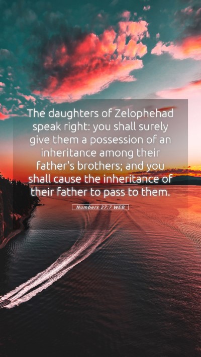 Picture 05 - Numbers 27:7 WEB Mobile Phone Wallpaper - The daughters of Zelophehad speak right: you - Mobile Bible Verse Wallpaper