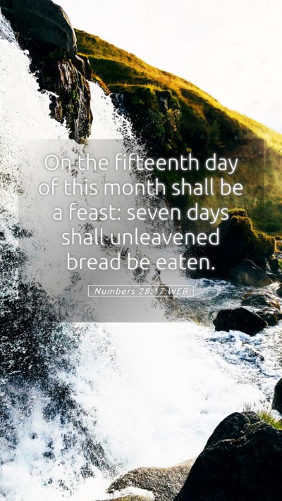 Picture 05 - Numbers 28:17 WEB Mobile Phone Wallpaper - On the fifteenth day of this month shall be a - Mobile Bible Verse Wallpaper