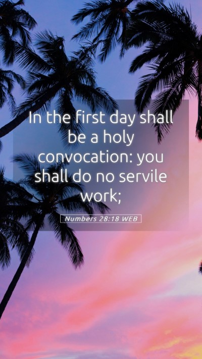 Picture 05 - Numbers 28:18 WEB Mobile Phone Wallpaper - In the first day shall be a holy convocation: you - Mobile Bible Verse Wallpaper