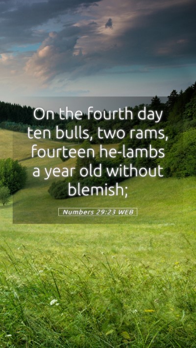 Picture 05 - Numbers 29:23 WEB Mobile Phone Wallpaper - On the fourth day ten bulls, two rams, fourteen - Mobile Bible Verse Wallpaper