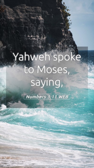 Picture 05 - Numbers 3:11 WEB Mobile Phone Wallpaper - Yahweh spoke to Moses, - Mobile Bible Verse Wallpaper