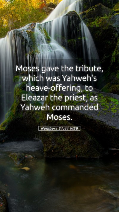 Picture 05 - Numbers 31:41 WEB Mobile Phone Wallpaper - Moses gave the tribute, which was Yahweh's - Mobile Bible Verse Wallpaper