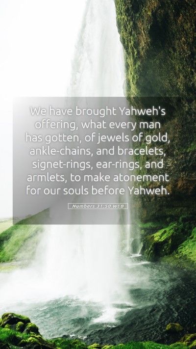 Picture 05 - Numbers 31:50 WEB Mobile Phone Wallpaper - We have brought Yahweh's offering, what every man - Mobile Bible Verse Wallpaper
