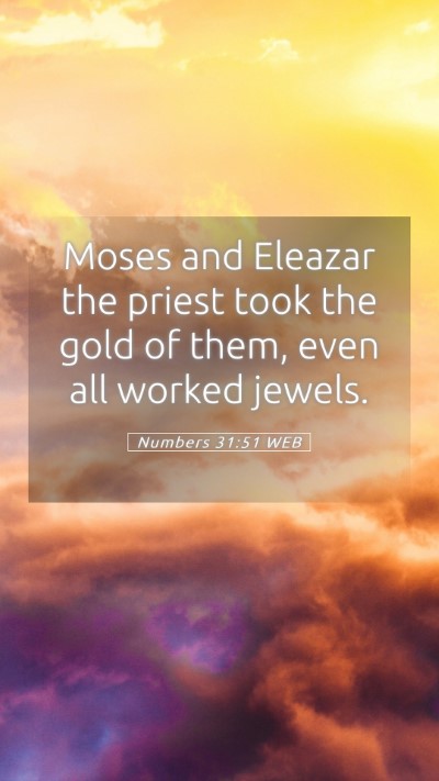 Picture 05 - Numbers 31:51 WEB Mobile Phone Wallpaper - Moses and Eleazar the priest took the gold of - Mobile Bible Verse Wallpaper
